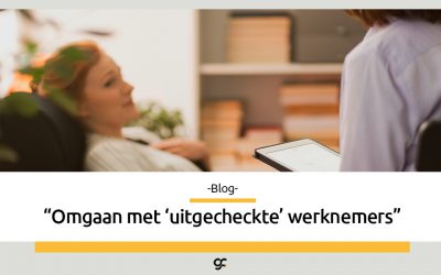 Omgaan met ‘uitgecheckte’ werknemers