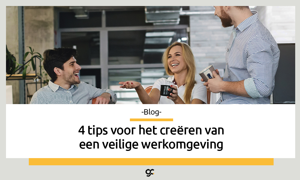 Vier tips voor een veilige werkomgeving!