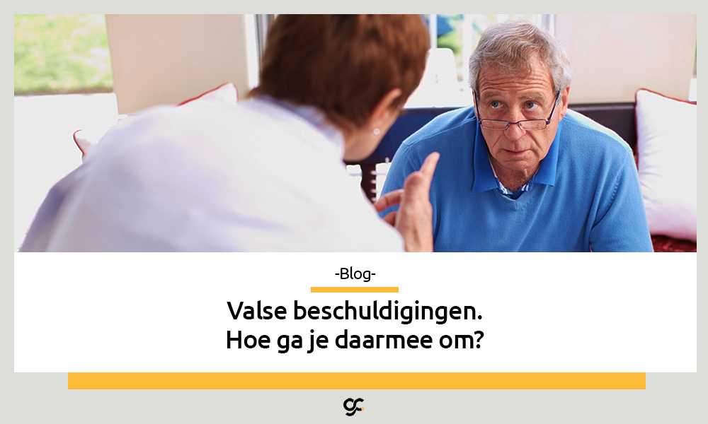 Valse beschuldigingen, hoe ga je daarmee om?